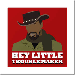 Hey little troublemaker. Posters and Art